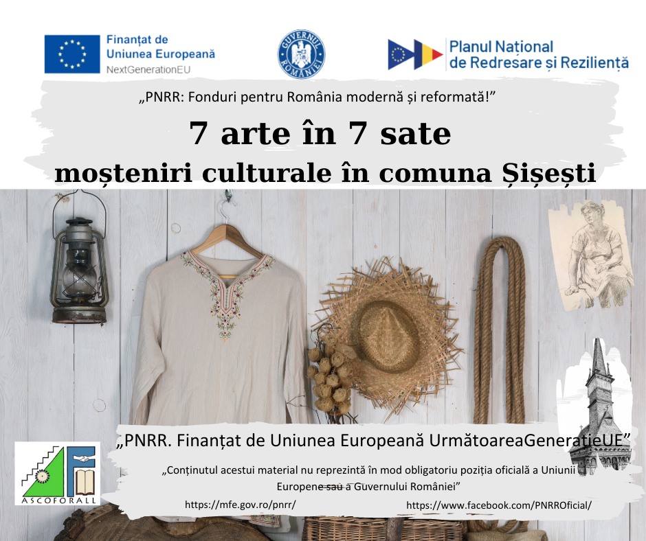 ANUNȚ în cadrul proiectului: ,,7 arte în 7 sate- moșteniri culturale în comuna Șișești” finanțat prin Planul Național de Redresare și Reziliență Apel PNRR/2022/C11/I5 – 1